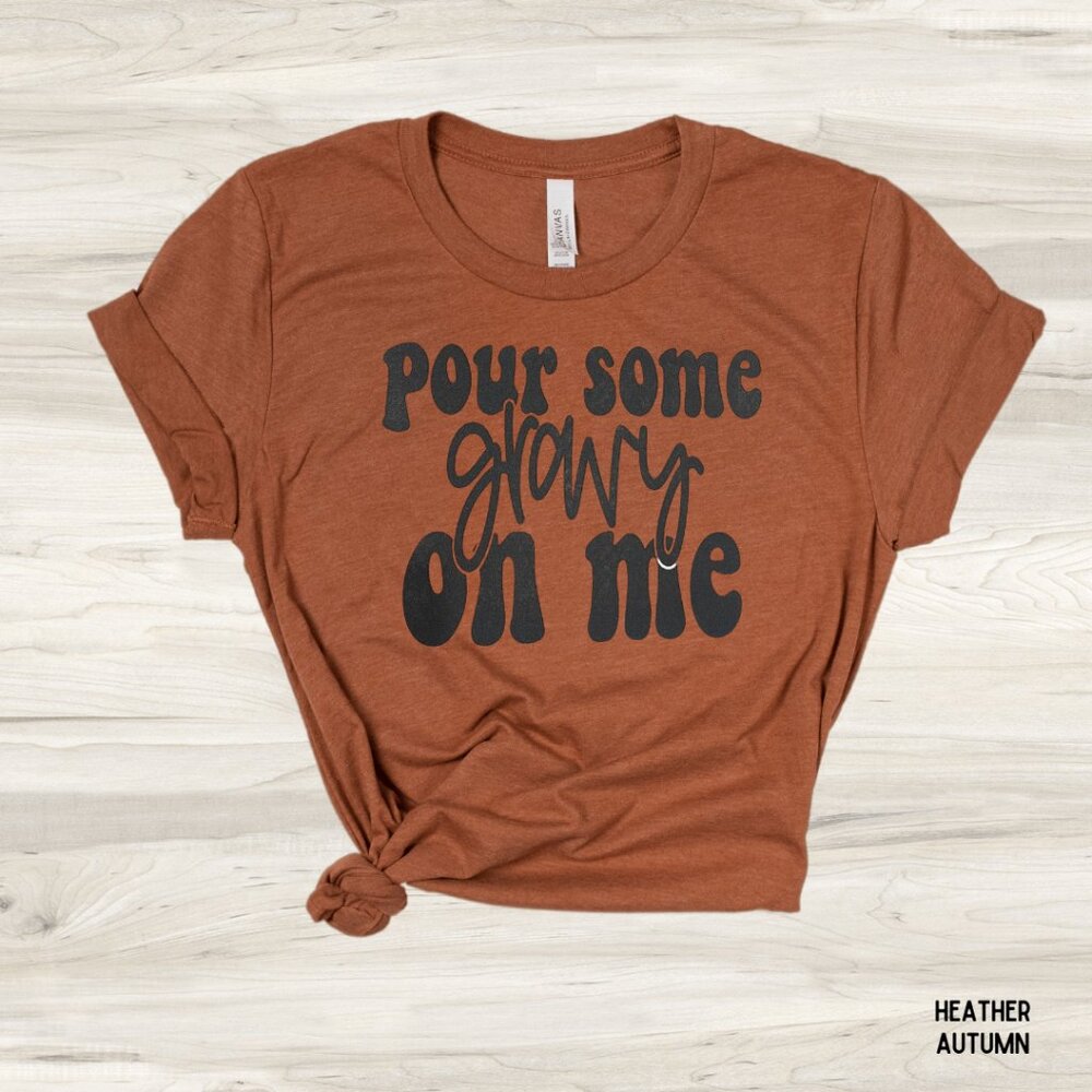 NWT Bella Canvas Unisex Graphic Tee Pour Some Gravy On Me Heather Autumn Medium